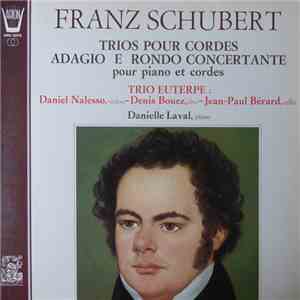 Franz Schubert, Trio Euterpe, Danielle Laval - Trios Pour Cordes - Adagio E ...