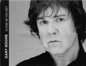 Gary Moore - Close As You Get