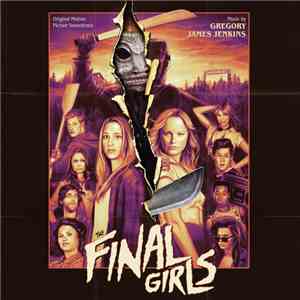 Gregory James Jenkins - The Final Girls (Original Motion Picture Soundtrack ...