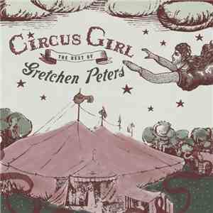 Gretchen Peters - Circus Girl (The Best Of Gretchen Peters)