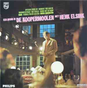 Henk Elsink - Een Avond In De Koopermoolen Met
