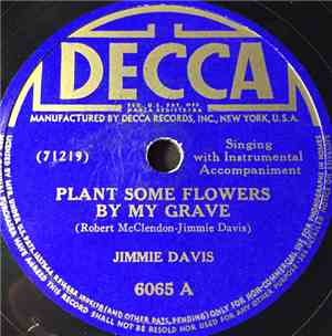 Jimmie Davis - Plant Some Flowers By My Grave / Where Is My Boy Tonight