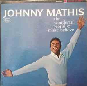 Johnny Mathis - The Wonderful World Of Make Believe