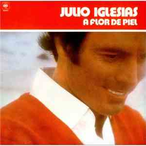 Julio Iglesias - A Flor De Piel