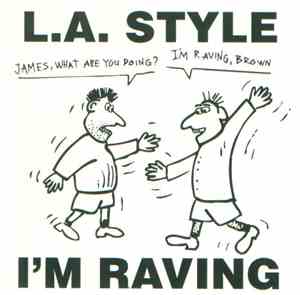L.A. Style - I'm Raving