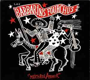 Les Barbarins Fourchus - Méchant Amour