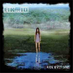 Lik...Id - Rien N'Est Sens