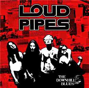 Loud Pipes - The Downhill Blues