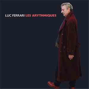 Luc Ferrari - Les Arythmiques