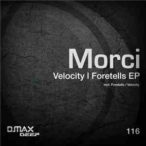 Morci - Velocity / Foretells EP