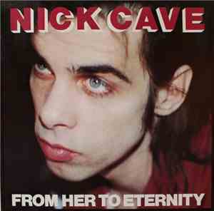 Nick Cave Featuring The Bad Seeds - From Her To Eternity