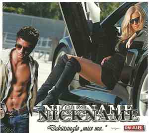 Nickname  - Miss Me..