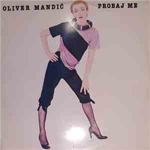 Oliver Mandić - Probaj Me