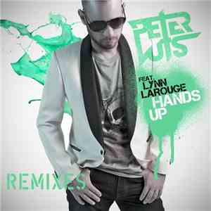 Peter Luts Featuring Lynn Larouge - Hands Up (Remixes)