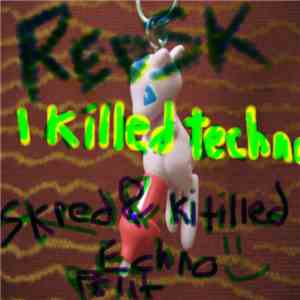 RedSK + I Killed Techno! - SKred & Ki Tilled Echno Pslit