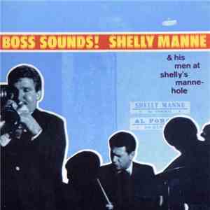 Shelly Manne & His Men - Boss Sounds: Live At Shelly's Manne-Hole