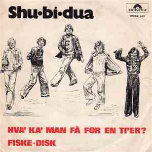 Shu-Bi-Dua - Hva' Ka' Man Få For En Ti'er? / Fiske-disk