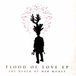 The Death Of Her Money - Flood Of Love EP