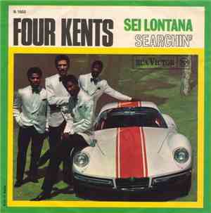 The Four Kents - Sei Lontana / Searchin'
