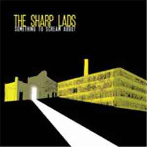 The Sharp Lads - Something To Scream About