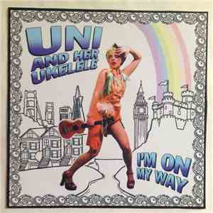 Uni & Her Ukelele - I'm On My Way