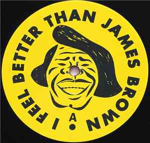 Was (Not Was) - I Feel Better Than James Brown