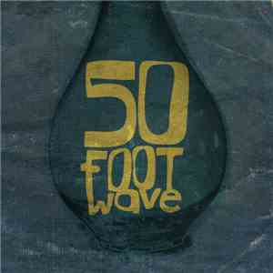 50 Foot Wave - 50 Foot Wave