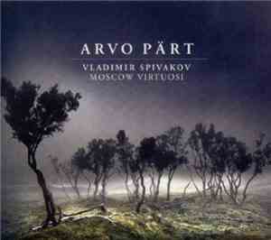 Arvo Pärt / Vladimir Spivakov / Moscow Virtuosi - Arvo Pärt