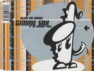 Blow Da House - Gimme Sax (...I'm Loving You)
