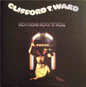 Clifford T. Ward - No More Rock 'N' Roll