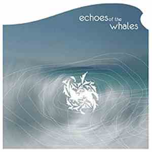 Echoes Of The Whales - Echoes Of The Whales
