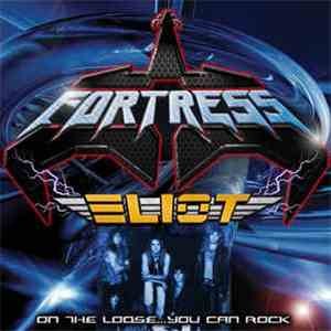 Fortress , Eliot - On The Loose...You Can Rock