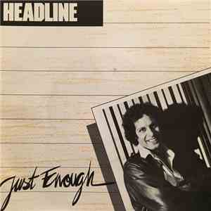 Headline  - Just Enough / I Need Rock
