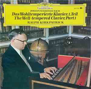 J. S. Bach - Ralph Kirkpatrick - Das Wohltemperierte Klavier, 1. Teil