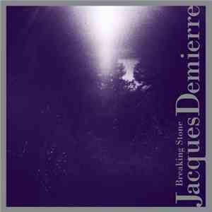 Jacques Demierre - Breaking Stone