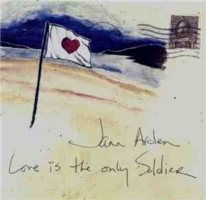 Jann Arden - Love Is The Only Soldier