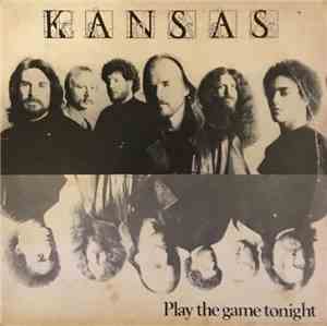 Kansas  - Play The Game Tonight / Play On