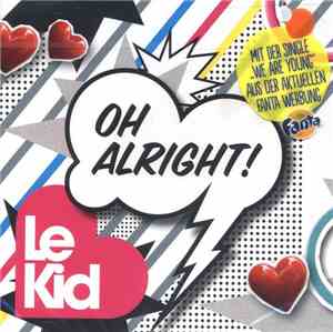 Le Kid  - Oh Alright!