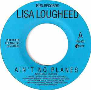 Lisa Lougheed - Ain't No Planes / Growing Up