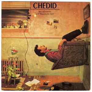 Louis Chedid - Les Absents Ont Toujours Tort