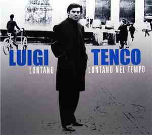 Luigi Tenco - Lontano, Lontano Nel Tempo