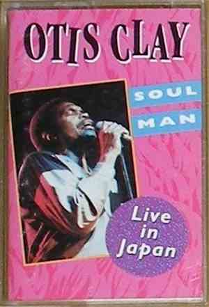 Otis Clay - Soul Man: Live In Japan