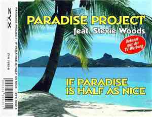 Paradise Project Feat. Stevie Woods - If Paradise Is Half As Nice