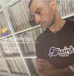 Philippe B Presents Twist My DJ - The Bass