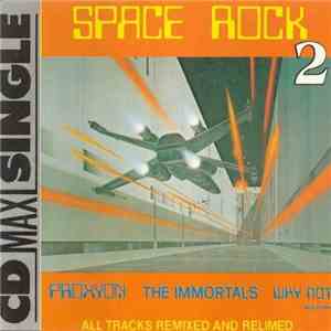 Proxyon,The Immortals & Why Not - Space Rock 2