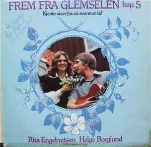 Rita Engebretsen, Helge Borglund - Frem Fra Glemselen Kap. 5
