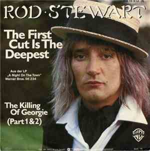 Rod Stewart - The First Cut Is The Deepest