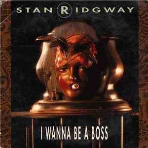 Stan Ridgway - I Wanna Be A Boss