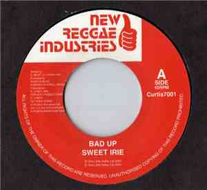 Sweet Irie / Toni Stevens - Bad Up / It's Over Now