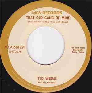 Ted Weems And His Orchestra - That Old Gang Of Mine